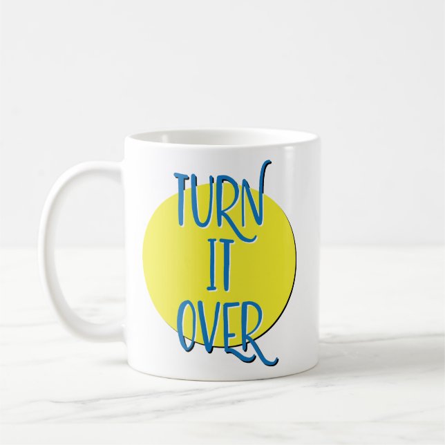 Turn It Over Recovery Slogan Mug (Left)