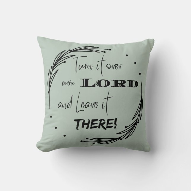 Turn it Over to the Lord and Leave it There  Cushion (Front)