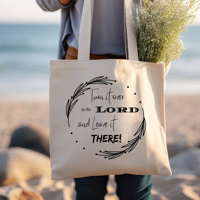 Turn it Over to the Lord and Leave it There  Tote Bag (Creator Uploaded)