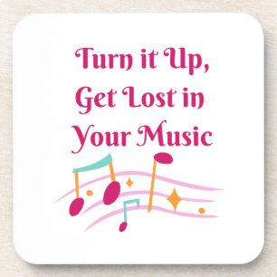 Turn it Up Get Lost in Your Music Coaster