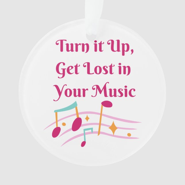 Turn It Up Get Lost in Your Music on an  Ornament (Front)