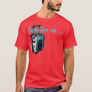 turn me on Makita Radio  T-Shirt