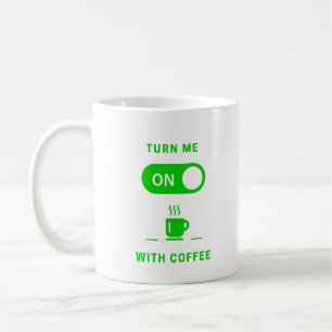 Turn me on with COFFEE Coffee Mug