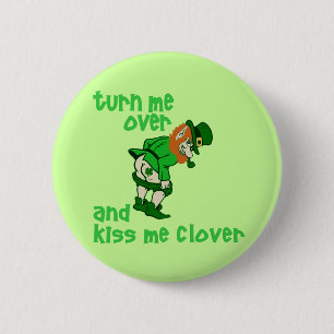 Turn Me Over and Kiss Me Clover 6 Cm Round Badge