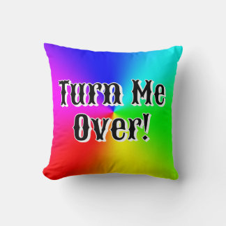 Turn Me Over! - Thanks I Needed That! Cushion