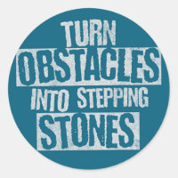 Turn obstacles into stepping stones
