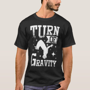 Turn Of Gravity Parkour Backflip T-Shirt