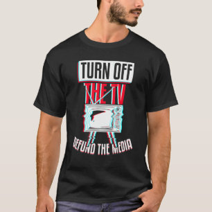 Turn Off The Tv Defund Media Tv Show T-Shirt