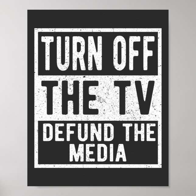Turn Off The TV Defund The Media and News Politica Poster (Front)