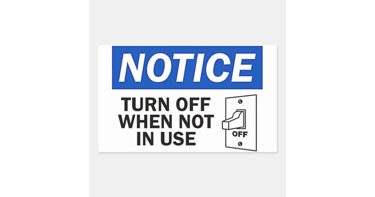 TURN OFF WHEN NOT IN USE RECTANGULAR STICKER Zazzle