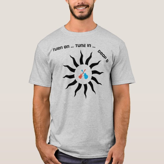 Turn On - Tune In - Drop D  Guitar T Shirt - Sun (Front)