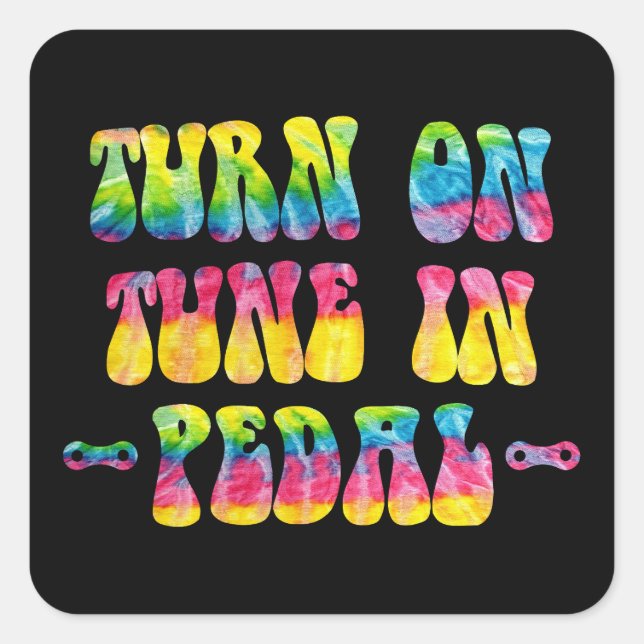 Turn On Tune In Pedal Your Bike Square Sticker (Front)