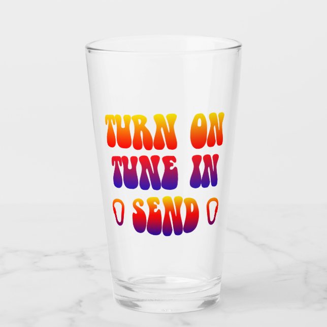 Turn On Tune In Send Glass (Front)
