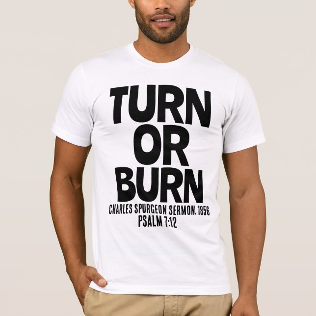 TURN OR BURN, SPERGEON Christian T-shirts (Front)