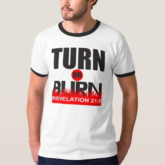 TURN OR BURN T-Shirt (Front)