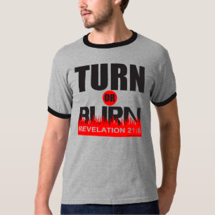 TURN OR BURN T-Shirt