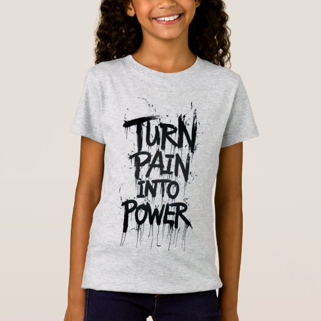 Turn pain into power T-Shirt (Front)