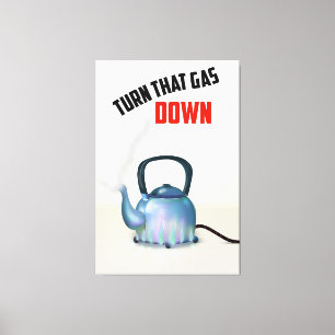Turn the Gas Down vintage poster Canvas Print