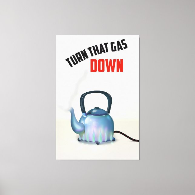 Turn the Gas Down vintage poster Canvas Print (Front)