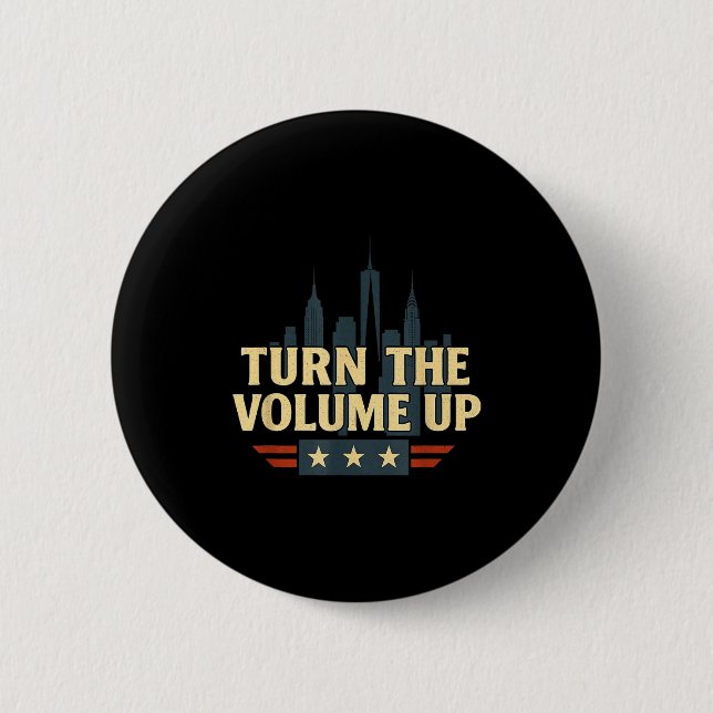 Turn The Volume Up  6 Cm Round Badge (Front)