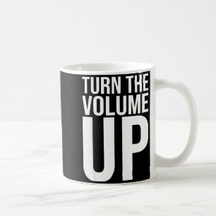 Turn The Volume Up For Men Women Coffee Mug
