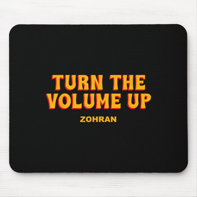 Turn The Volume Up Zohran Quote Saying  Mouse Mat (Front)