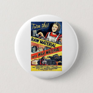 Turn This Raw Material Into War Material 6 Cm Round Badge