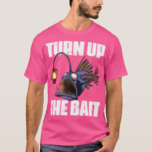 Turn Up The Bait Anglerfish Deep Sea Angler Fish M T-Shirt