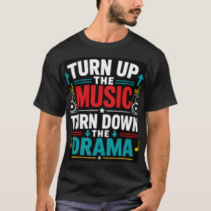 Turn Up The Music T-Shirt