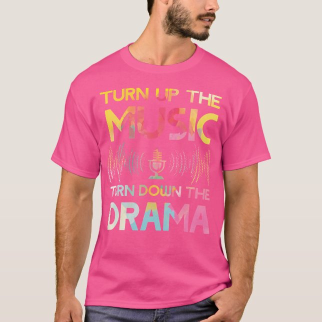 Turn Up The Music Turn Down The Drama Headphone Sp T-Shirt (Front)