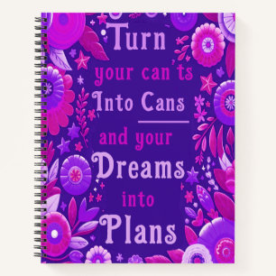 Turn Your Can'ts into Cans! Notebook