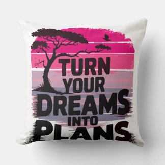 Turn your dreams into plans cushion