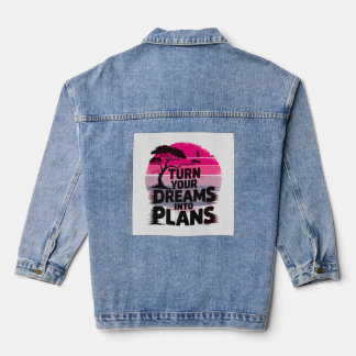 Turn your dreams into plans denim jacket