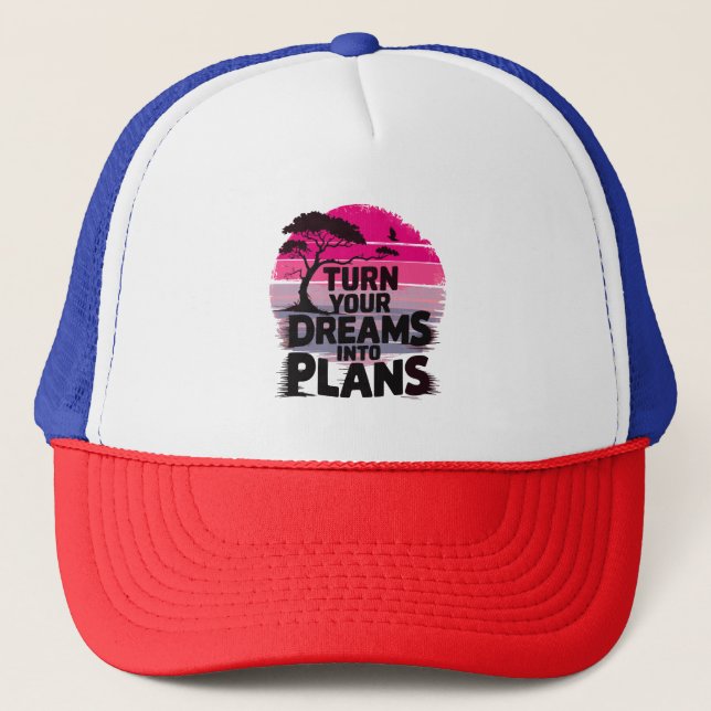 Turn your dreams into plans trucker hat (Front)