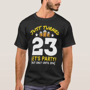Turned 23 Party Until 9pm Funny 23rd Birthday Beer T-Shirt