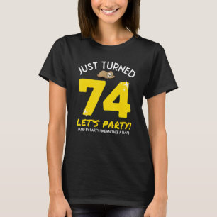 Turned 74 Party Take Nap Funny 74th Birthday Sloth T-Shirt