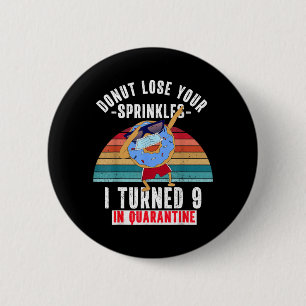 Turned 9 In Quarantine Funny Doughnut Meme 9th 6 Cm Round Badge