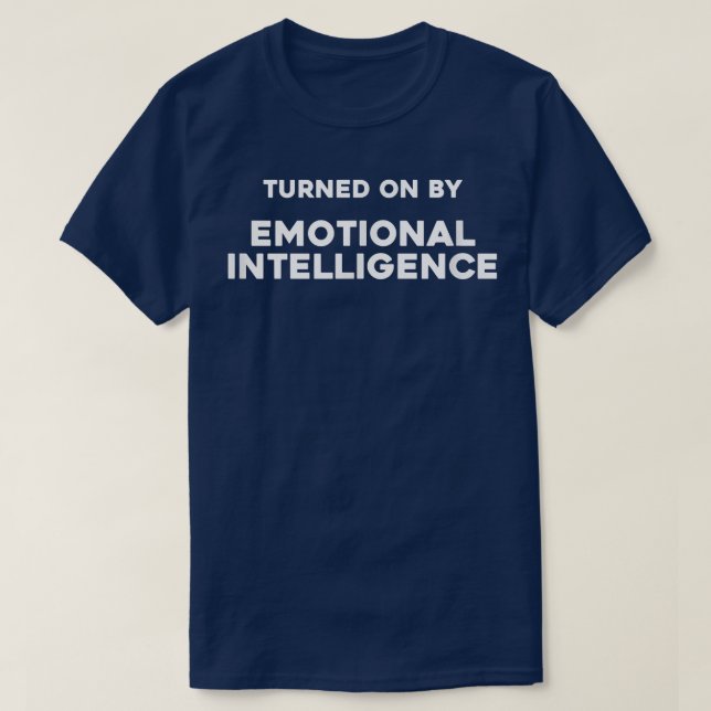 Turned On By Emotional Intelligence Mental Health  T-Shirt (Design Front)