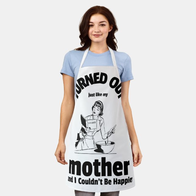 Turned Out Just Like My Mother Apron (Worn)