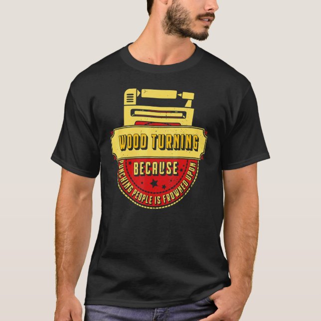 Turner Carpenter Joiner Woodworker Lathe Professio T-Shirt (Front)