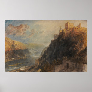 Turner - Rheinfels Looking To Katz and Goarshausen Poster