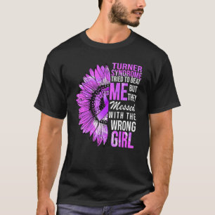 Turner Syndrome Messed With The Wrong Girl T-Shirt