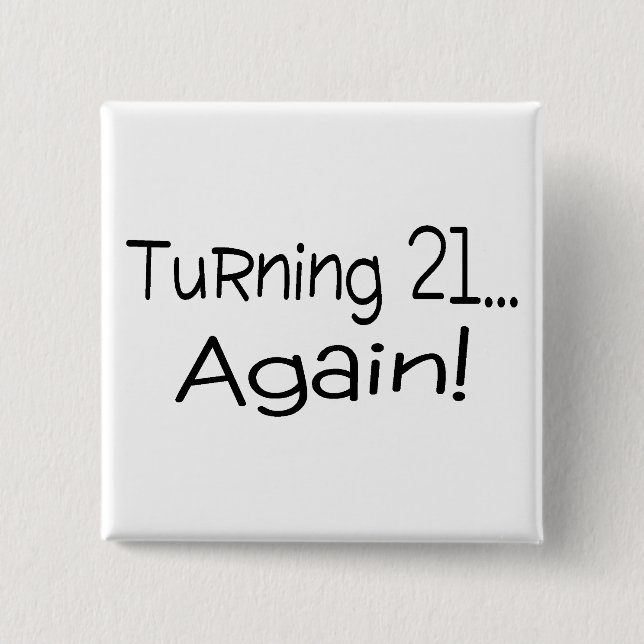 Turning 21 Again 15 Cm Square Badge (Front)
