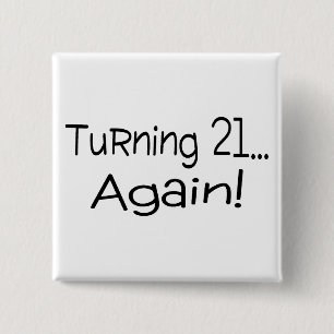 Turning 21 Again 15 Cm Square Badge