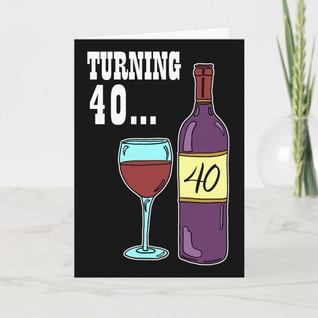 Turning 40 Wine 40th Birthday Card (Front)
