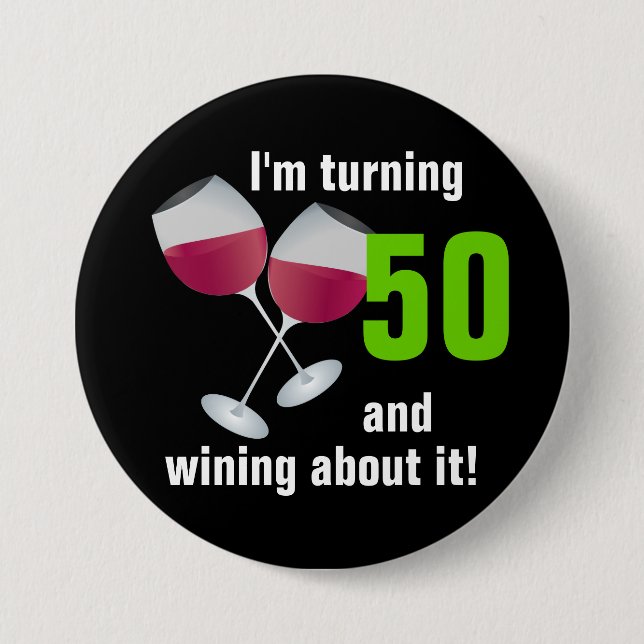 Turning 50 and wining with red wine glasses 7.5 cm round badge (Front)