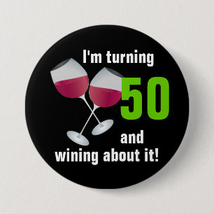 Turning 50 and wining with red wine glasses 7.5 cm round badge