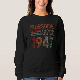 Turning 75 Years Old Awesome Since 1947 75th Birth Sweatshirt