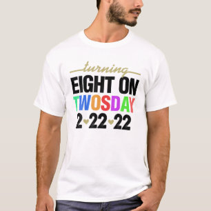 Turning 8 On Twosday My Birthday Women 22.2022 Feb T-Shirt
