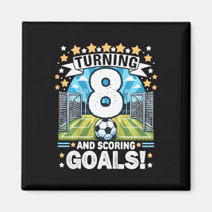 Turning 8 Soccer Birthday 8 Years Footll 8th Socce Magnet